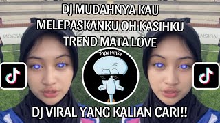 Dj Mudahnya Kau Melepaskanku Oh Kasihku Trend Mata Love Dj Permata Cinta Viral Tik Tok 2024