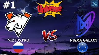 ВП ПРОТИВ НИГМЫ! | Virtus.Pro vs Nigma #1 (BO3) BB Universe Ep 2