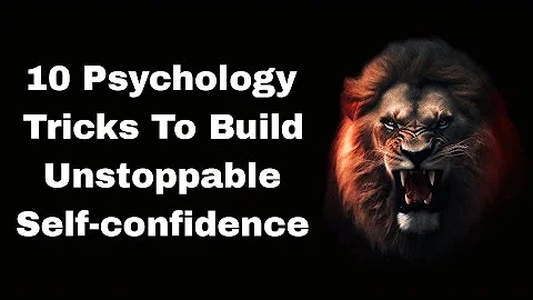 10 Psychology Tricks To Build Unstoppable Self-confidence