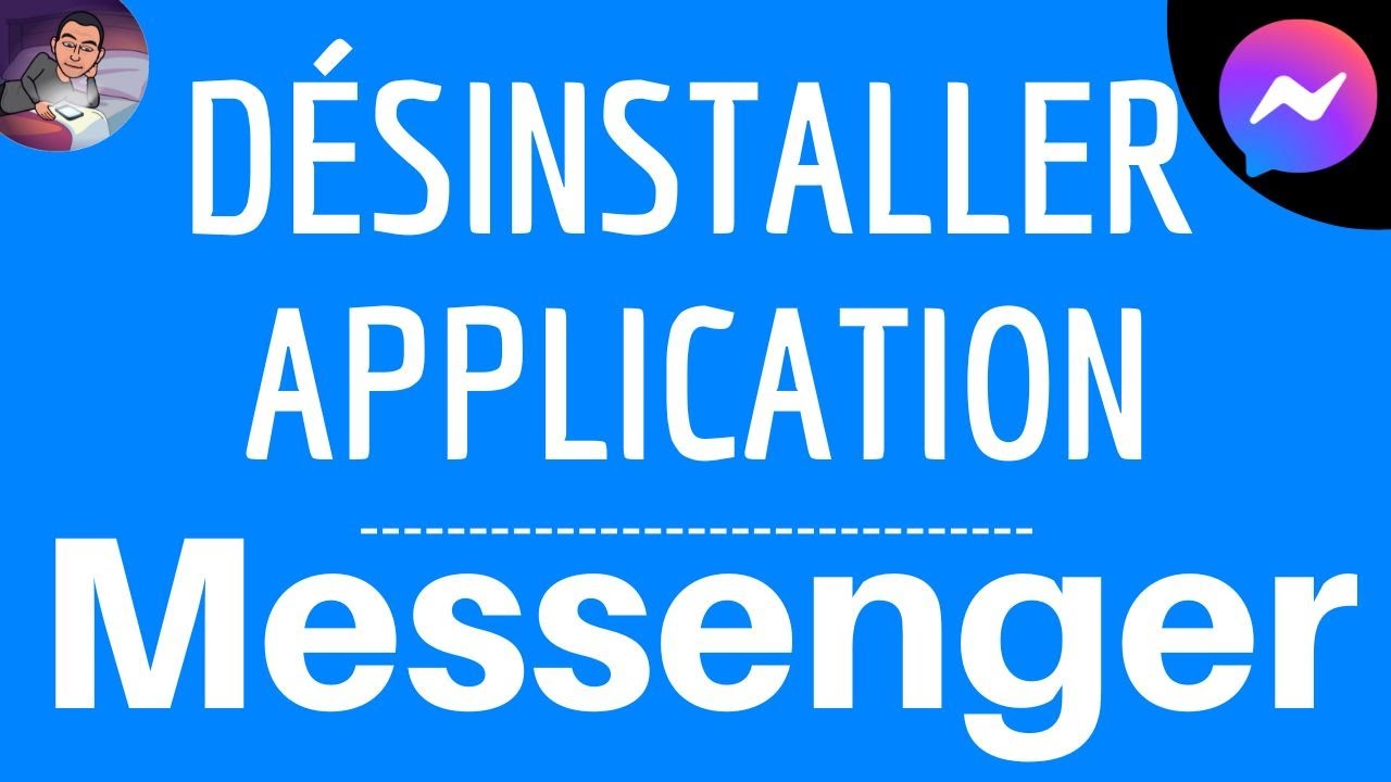 DESINSTALLER appli MESSENGER, comment supprimer l'application mobile  Messenger sur mon téléphone - YouTube