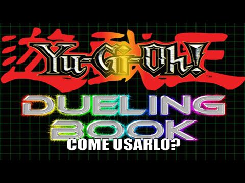 Giocare a Yu-Gi-Oh! online? - Dueling Book, come usarlo al meglio?