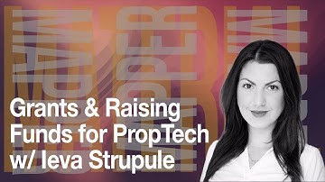 Grants & Raising Funds for PropTech - Startups Funding | Ieva Sibilla Strupule & Zain Jaffer