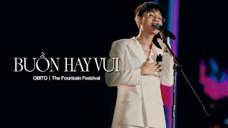 [ 4K | FANCAM | LYRICS ] BUỒN HAY VUI | OBITO  ( Live at THE FOUNTAIN FESTIVAL )