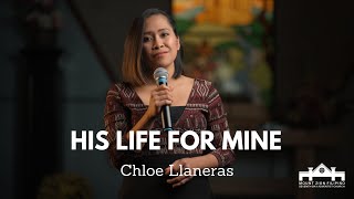 His Life For Mine | Chloe Llaneras (Official Video)