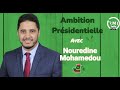 Ambition prsidentielle avec nouredine mohamedou