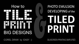 How to TILE PRINT Big Design & Photo Emulsion Developing of the TILED PRINT - Screen printing