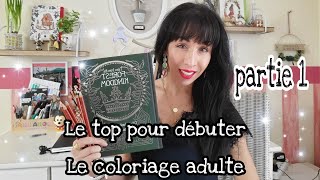 Le top pour débuter Le coloriage  pour adulte: Matériels, livres partie 1 screenshot 1