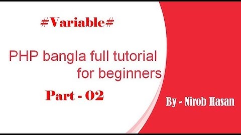 PHP bangla full tutorial for beginners (part#02 -Variable) - Easy Learning - by Nirob Hasan
