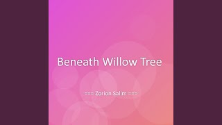 Beneath Willow Tree