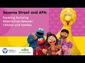 Sesame Street and APA: Fostering Nurturing Relationships Between Children and Families