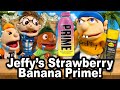 Sml parody jeffys strawberry banana prime