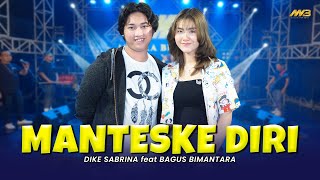 DIKE SABRINA Feat. BAGUS BIMANTARA - MANTESKE DIRI | Feat. BINTANG FORTUNA