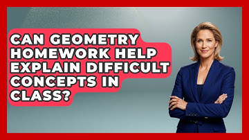 Can Geometry Homework Help Explain Difficult Concepts in Class? - All About Geometry