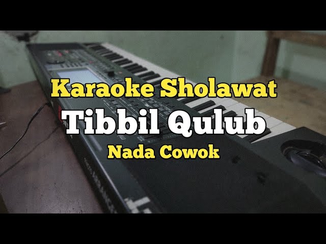 Karaoke Sholawat Tibbil Qulub Lirik Video Nada Cowok class=