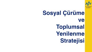 Sosyal Çürüme Ve Toplumsal Yenilenme Stratejisi