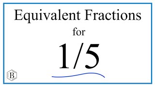 How to Find Equivalent Fractions for 1/5