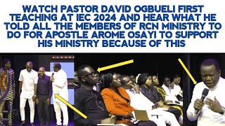 WATCH PST DAVID OGBUELI FIRST TEACHING AT IEC 2024 & HEAR WHAT HE TOLD EVERYONE TO DO FOR APST AROME