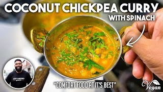 Coconut Chickpea Curry with Spinach | Vegan  Vegetarian Recipe that will Blow your MIND!!!