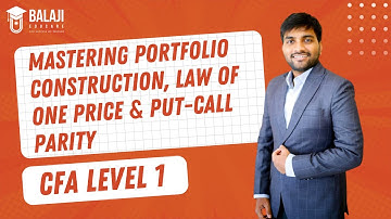 Mastering Portfolio Construction, Law of One Price & Put-Call Parity | CFA Level 1 | Balaji Educare
