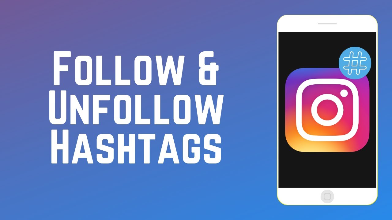 how to follow unfollow hashtags on instagram 2018 - app to follow instagram hashtags