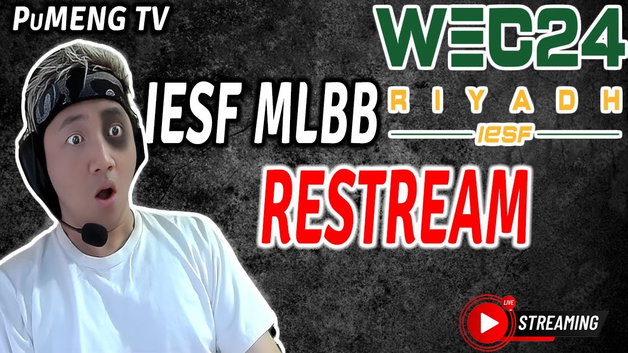 មើលការប្រកួត IESF បុរស World Esports Champion 2024 | Mobile Legends | Pu MENG Restream & Commentary