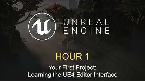Teach Yourself UE4 Hour 1 (1/22) : Your First Project
