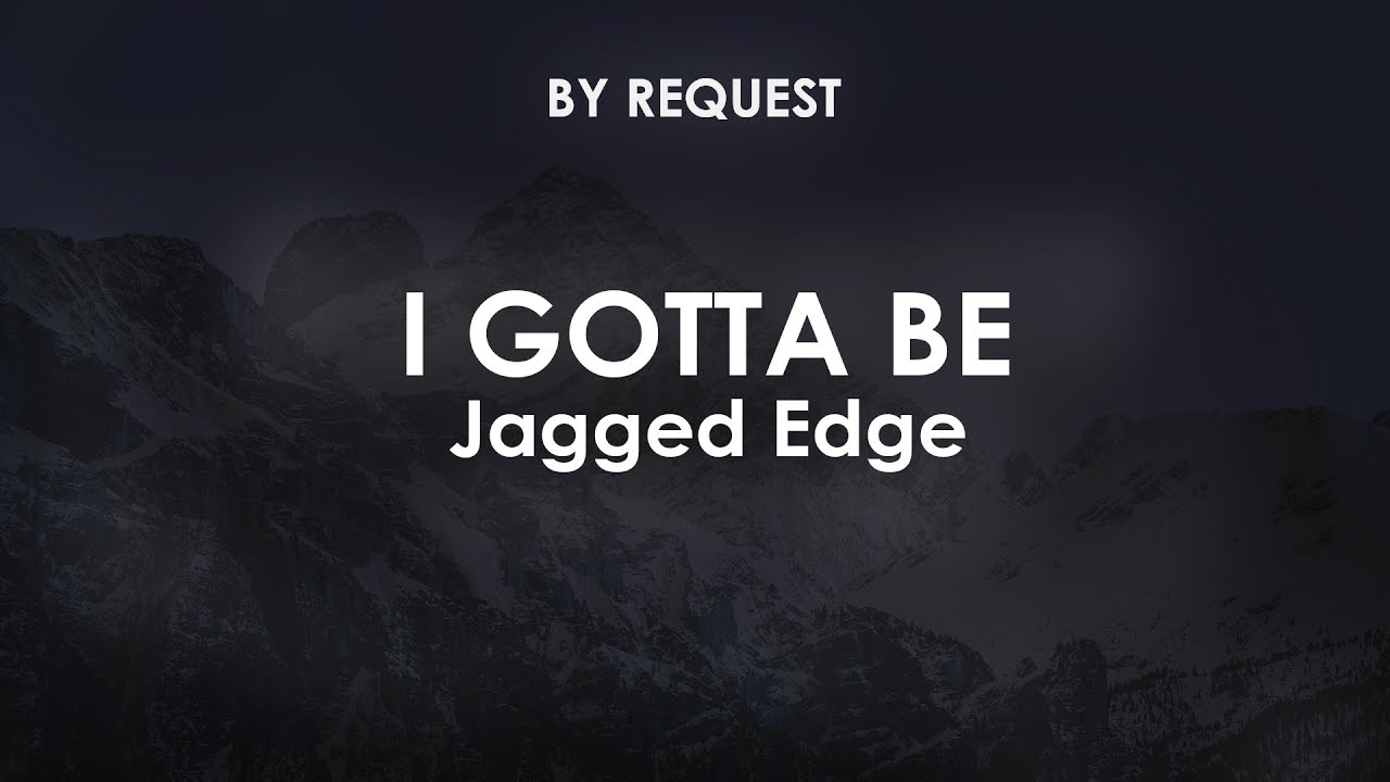 a*e様 JK / Gotta Be Live Volume One I Gotta Be | Jagged Edge - YouTube