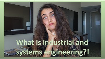 What is Industrial and Systems Engineering? Find out in 5 minutes!