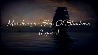 Video thumbnail of "METALWINGS - Ship Of Shadows (OFFICIAL TRACK)"