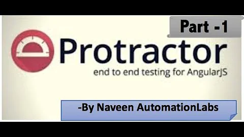 Protractor for AngularJS Tutorial - Part 1