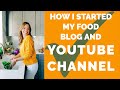 How I Started My Food Blog and YouTube Channel