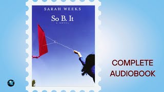 So B. It 🪁 Bestselling Young Adult Novel by Sarah Weeks | Full Audiobook