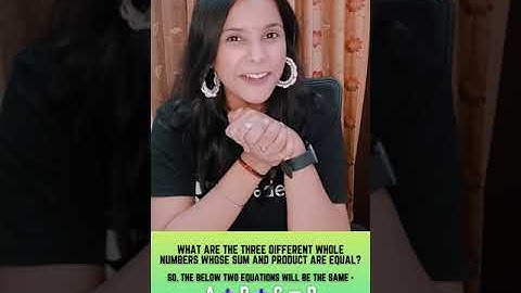 What Are The Three Different Whole Numbers Whose Sum And Product Are Equal? | Aparana Mam | #shorts