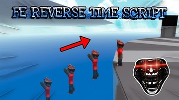*Fe* Reverse Time/Flashback Script! *Very Op* (Mobile/Pc)