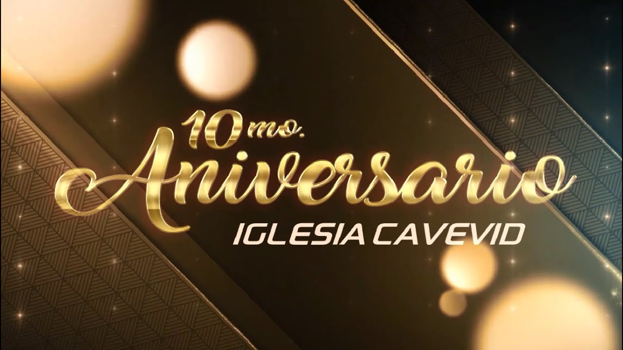 10º Aniversario Iglesia Cavevid Intro Youtube