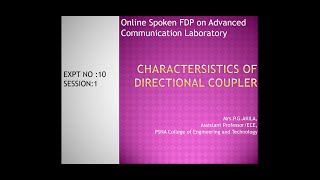 OSFDPACL -EXP NO: 10 -SESSION 1:Characteristics of Directional Coupler - PPT