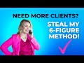 Need more clients? Steal my 100k sales method!