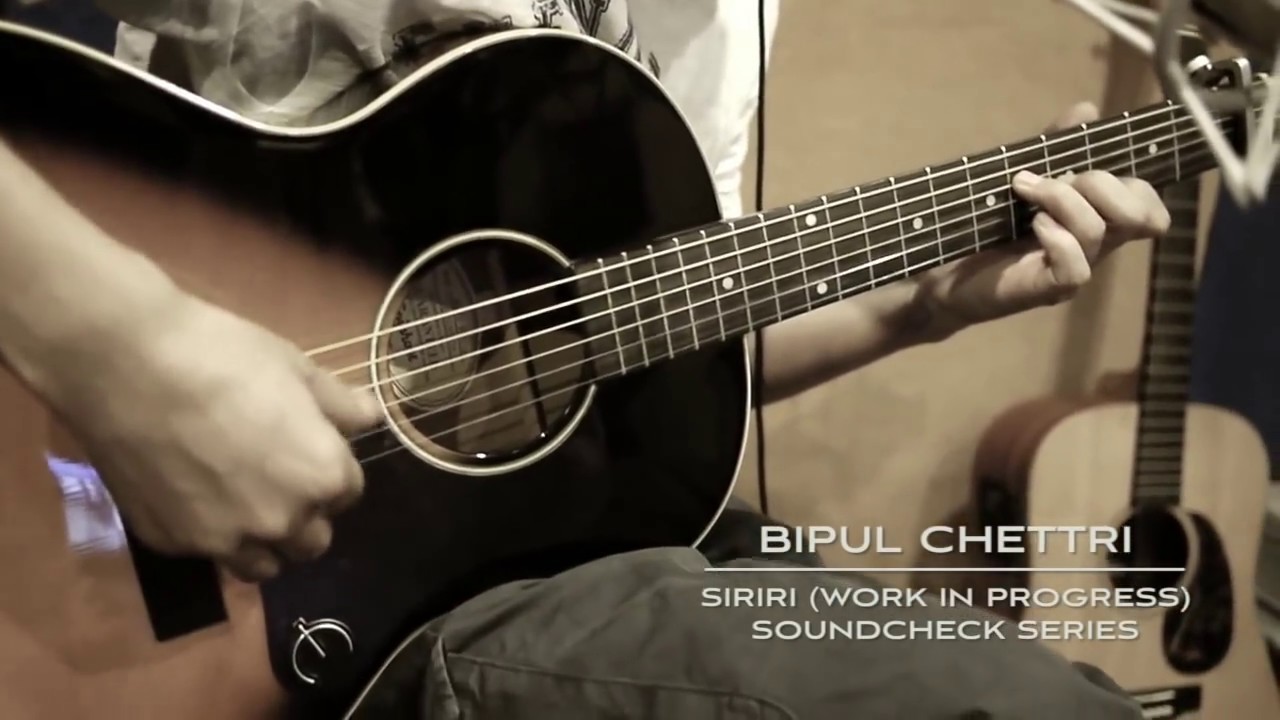 Bipul Chettri   Siriri The Soundcheck Series