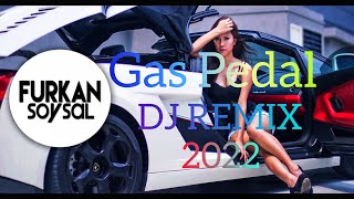 Furkan Soysal - Gas Pedal (DJ_Remix) @FurkanSoysal New Dj Song 2022|Furkan Soysal Remix Resimi