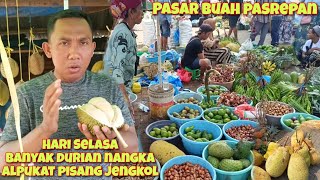 HARI SELASA SURVE HARGA DURIAN ALPUKAT PISANG NANGKA PETE JENGKOL DAN BUAH LAINNYA DI PASAR PASREPAN