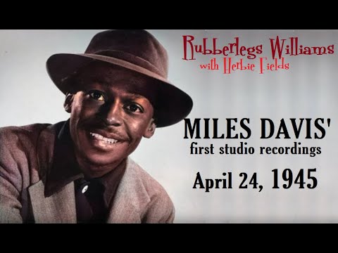 Rubberlegs Williams & Herbie Fields with Miles Davis- April 24, 1945 NYC
