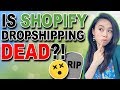 IS SHOPIFY DROPSHIPPING DEAD?