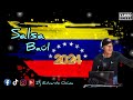 Salsa bal sin lmites 2024 dj eduardo ochoa el padre de la salsa 