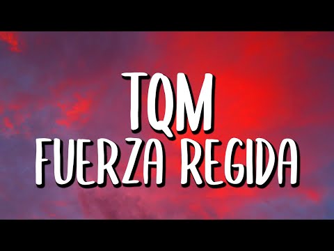 Fuerza Regida - TQM (Letra/Lyrics)