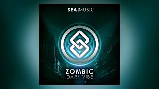 Zombic - Dark Vibe  [Seal Exclusive] Out Now!