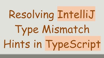Resolving IntelliJ Type Mismatch Hints in TypeScript