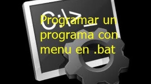 Como programar un programa con menu .bat