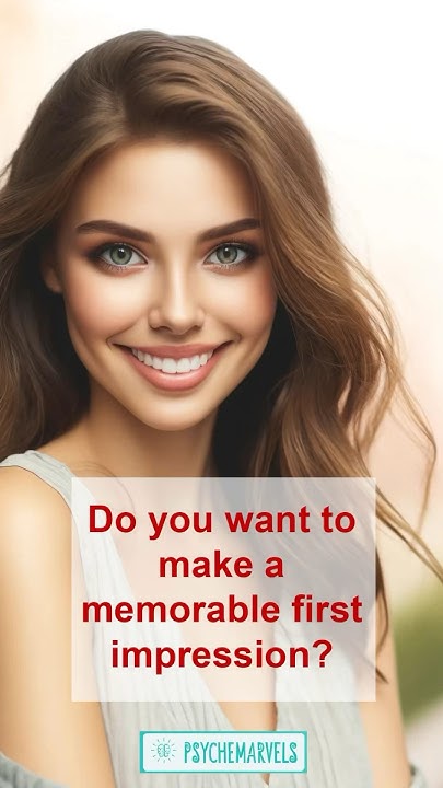 How To Make A Memorable First Impression Do you want to make a memorable first impression? Here’s a