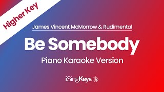 Be Somebody - James Vincent McMorrow & Rudimental - Piano Karaoke Instrumental - Higher Key