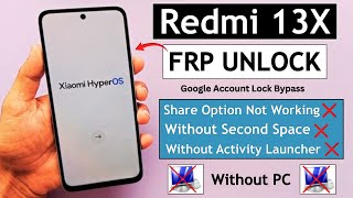 Redmi 13x HyperOs Frp Unlock/Bypass Without PC - Without Second Space / Fix - Share Not Working